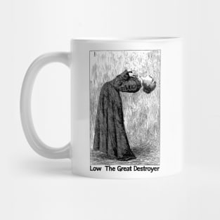 Low • • The Great Destroyer • • Original Fan Design Mug